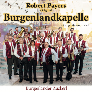 Burgenländer Zuckerl - Robert Payers Original Burgenlandkapelle